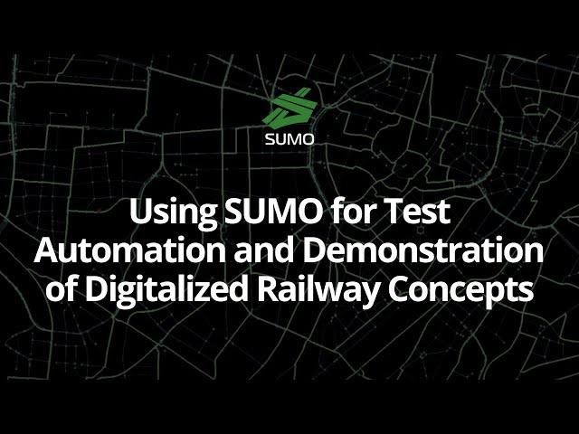 Using SUMO for Test Automation and Demonstration of Digitalized Railway Concepts