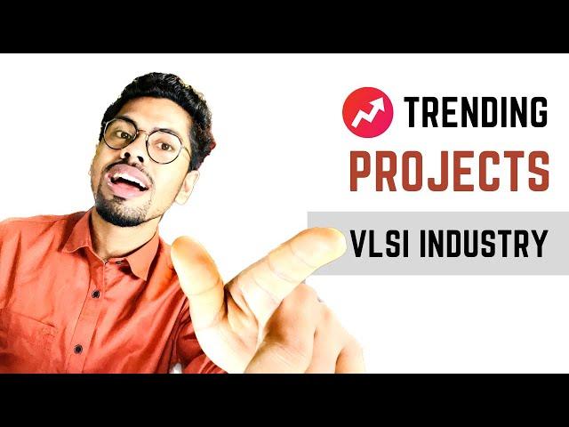 15 Must Do VLSI Trending Projects Ideas | EP:6 VLSIpro_ject