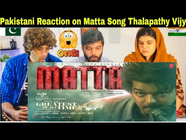 Pakistani Reaction On MATTA (Lyrical Song) Tamil | Thalapathy Vijay | Venkat Prabhu | Matta Reaction