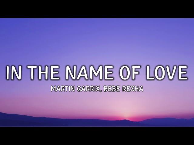 Martin Garrix, Bebe Rexha - In The Name Of Love (Lyrics)