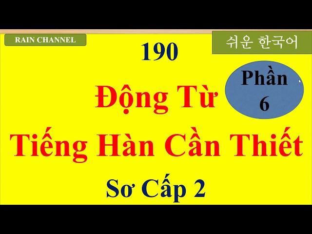 P6- 190  Câu & ĐỘng Từ  Tiếng Hàn Cần Thiết  Sơ cấp 2 - Học tiếng Hàn Online-Học từ vựng tiếng Hàn