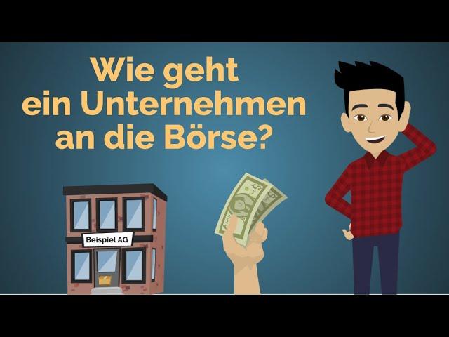 Wie geht ein Unternehmen an die Börse? | Geldanlage für Einsteiger | #022