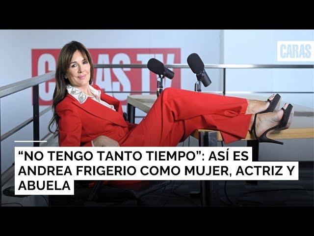 "No tengo tanto tiempo": Así es Andrea Frigerio como mujer, actriz y abuela