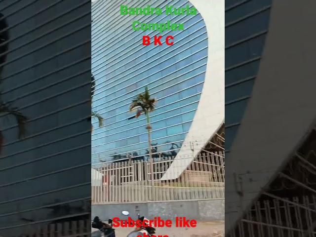 Bandra Kurla Complex               B K C