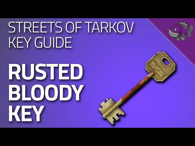 Rusted Bloody Key - Key Guide - Escape From Tarkov