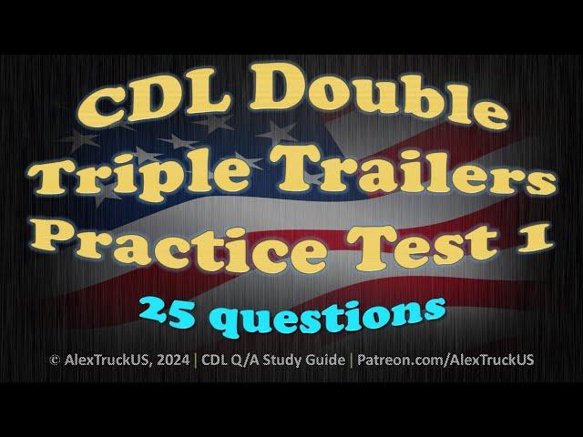CDL Double/Triple Trailers Practice Test 1【25 Q/A】