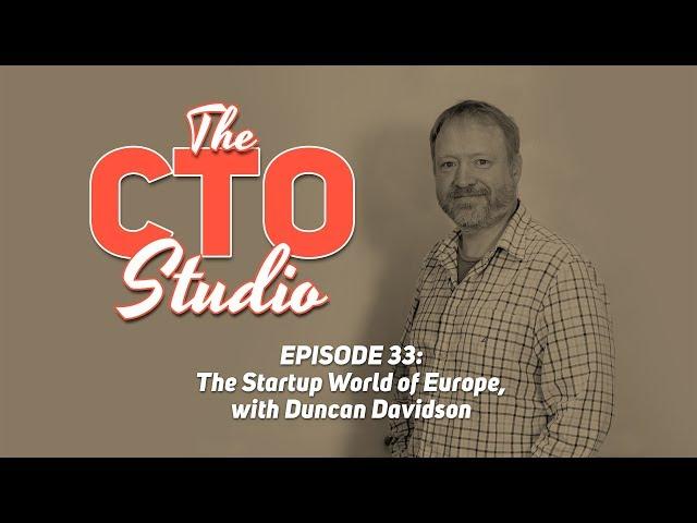 The Startup World of Europe, with Duncan Davidson