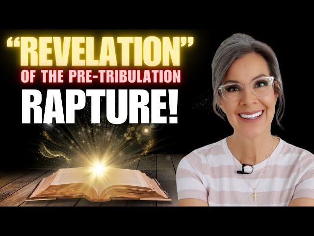 "Revelation" of the Pre Tribulation Rapture!
