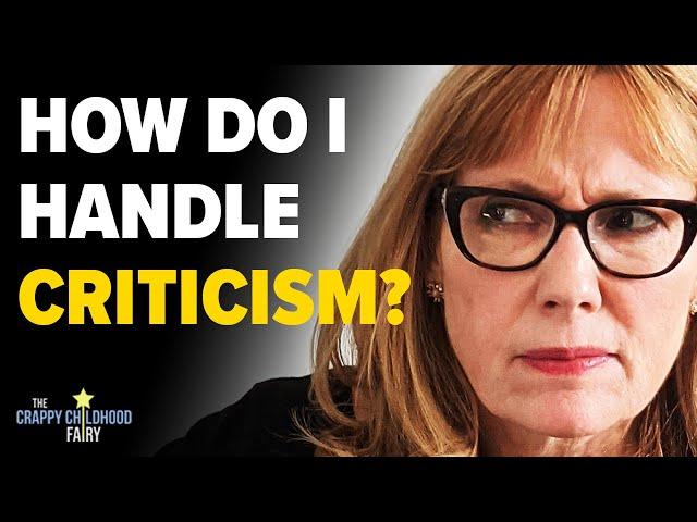 How Do I Handle CRITICISM?