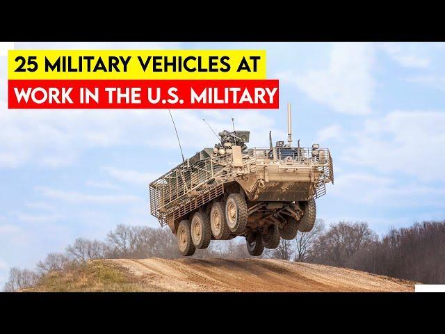 25 Military Vehicles at Work in the U.S. Armed Forces