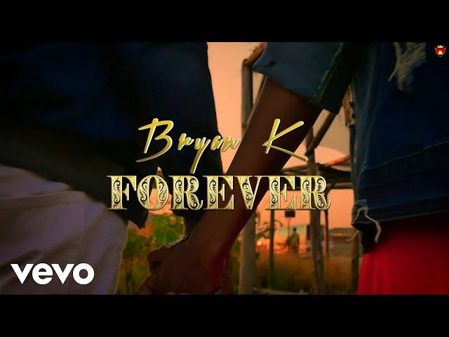 Bryan K - Forever (Official Video)