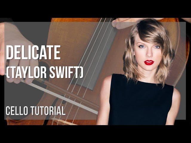 How to play Delicate by Taylor Swift on Cello (Tutorial)