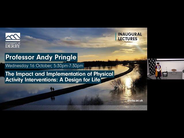 Andy Pringle's Inaugural Lecture: The Impact and Implementation of Physical Activity Interventions..