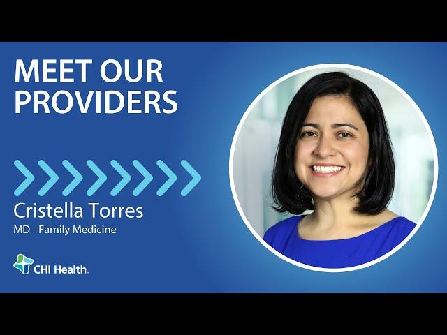 Cristella Torres, MD - Family Medicine - CHI Health