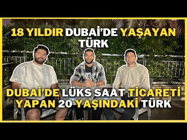 DUBAİ'DE 20 YAŞINDA 4 İŞ KURAN TÜRK | DUBAİ'DE LÜKS SAAT TİCARETİ YAPAN 20 YAŞINDAKİ TÜRK