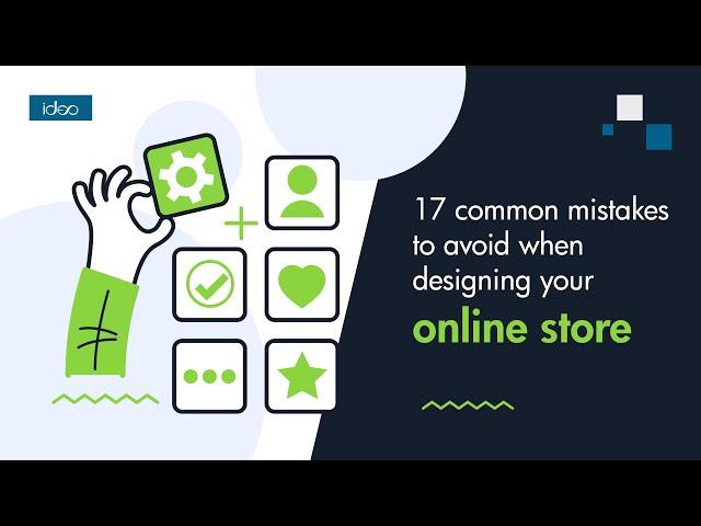 17 common mistakes to avoid when designing your online store