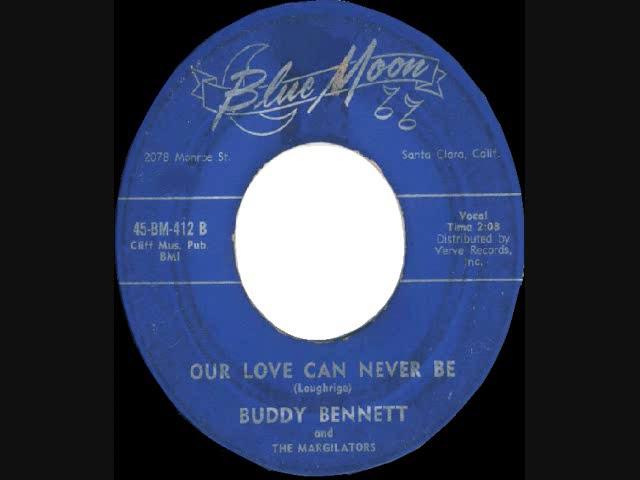 Our Love Can Never Be ~ Buddy Bennett & The Margilators (1959) (echo)