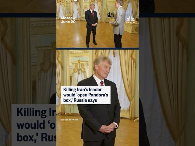 Killing Iran's leader would 'open Pandora's box,' Russia says