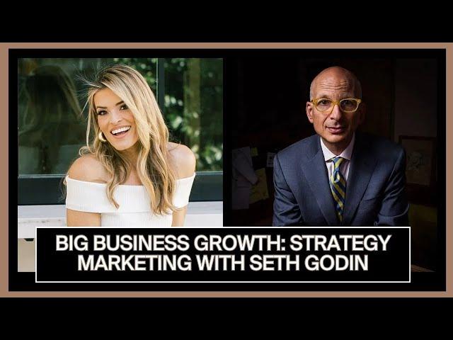 Big Business Growth: Strategy Marketing with Seth Godin (a.k.a. Willy Wonka)