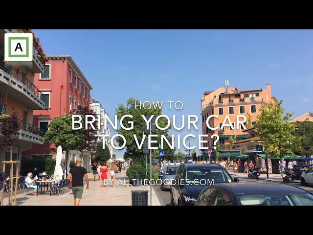 How to bring your car to Venice, Italy - practical info | allthegoodies.com