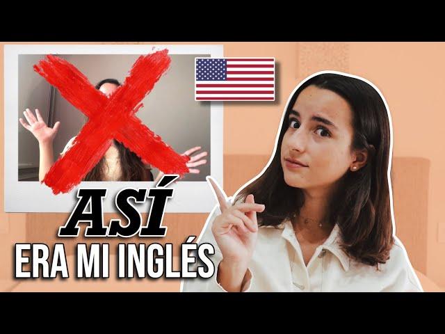  Mi INGLÉS ANTES de irme a ESTUDIAR a ESTADOS UNIDOS