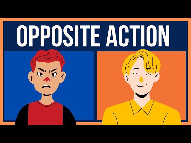 DBT Skills: Opposite Action And Emotion Regulation