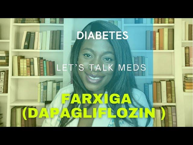 Farxiga (Dapagliflozin) | How to use | side effects | anti-diabetics | SGLT-2 inhibitors