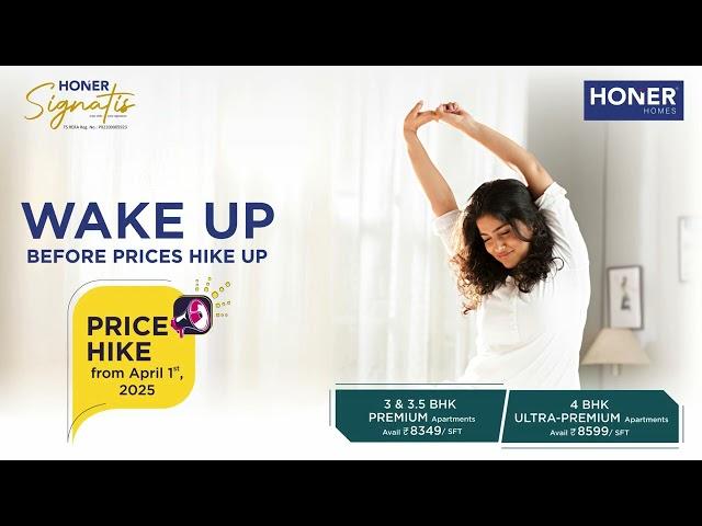 Wake Up before prices HIKE UP |  Price Revision from 1st April'25 - Honer Signatis