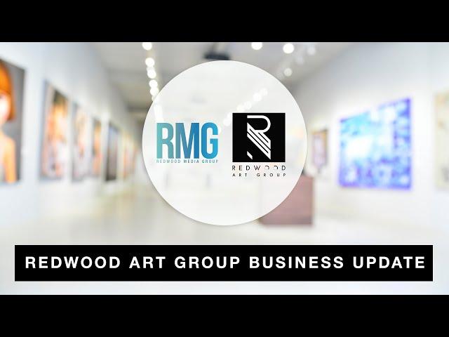 Redwood Art Group | Business Update