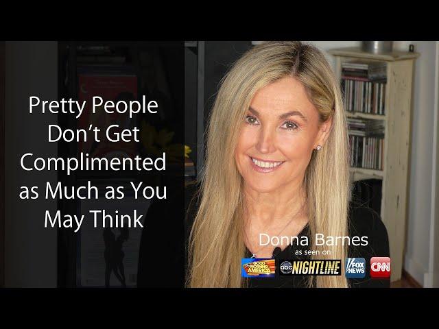 Pretty People Do Need Compliments