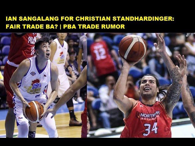 IAN SANGALANG FOR CHRISTIAN STANDHARDINGER: FAIR TRADE BA? | LATEST PBA TRADE UPDATES