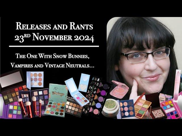 Releases & Rants 23rd Nov '24 | The One With Snow Bunnies, Vampires & Vintage Neutrals | #WillIBuyIt