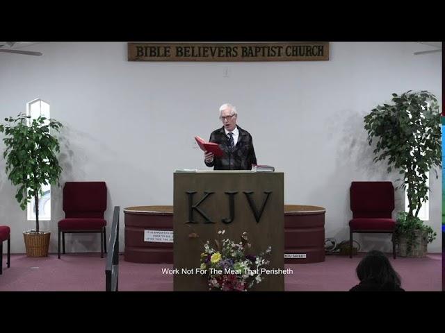 Work Not For The Meat That Perisheth | Bro. Rick Mesler | Bible Believers Baptist Church