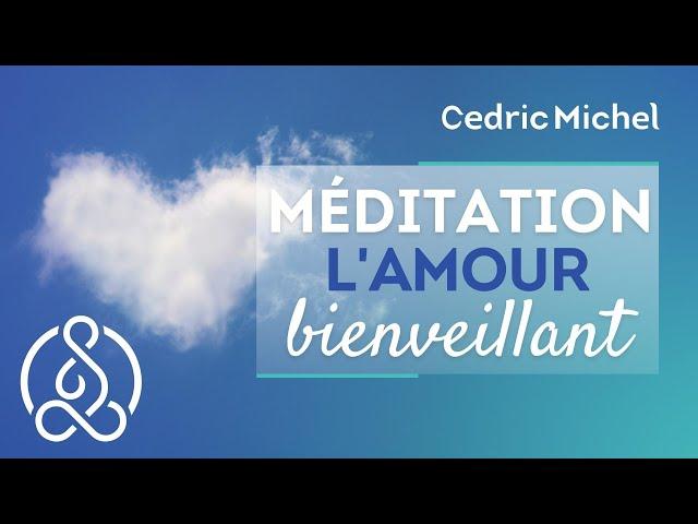 Méditation sur l'amour bienveillant METTA  Cédric Michel