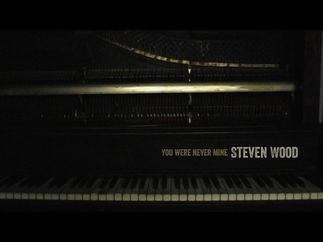 You Were Never Mine - Steven Wood