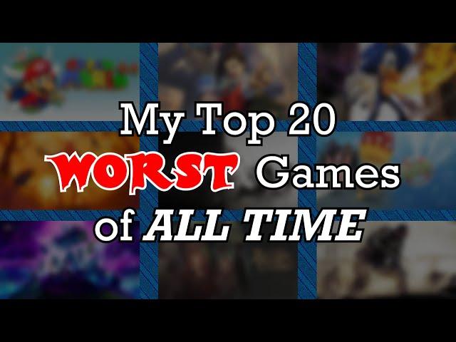 My Top 20 WORST Games of All Time