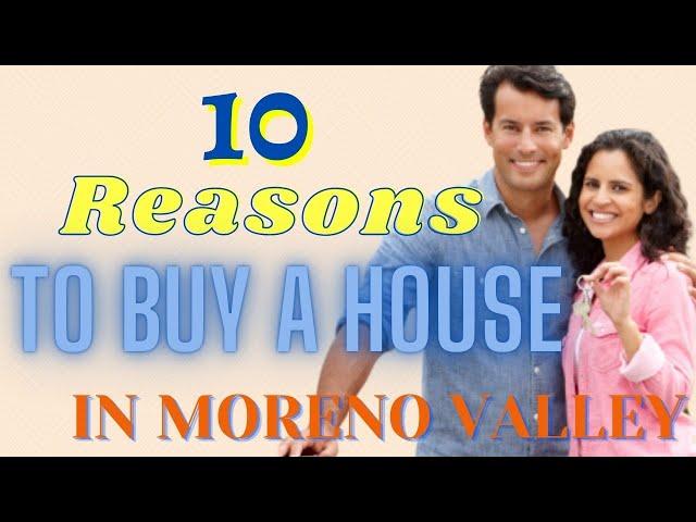 10 Reasons To Buy A Home In Moreno Valley | Moreno Valley Realtor