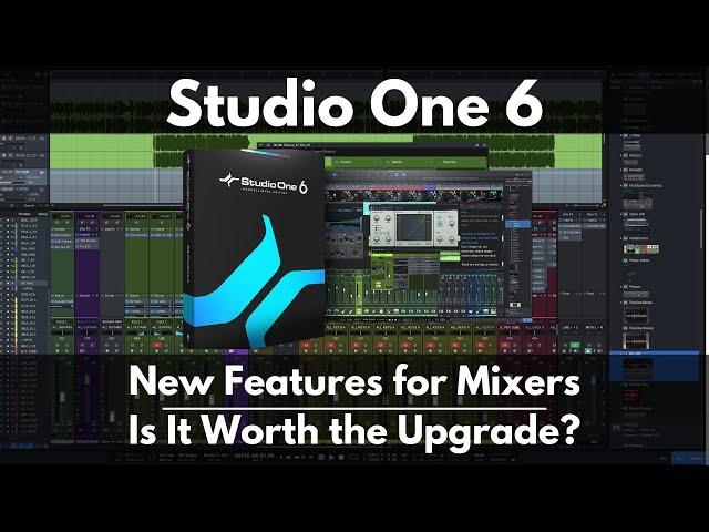 Studio One 6 | New Features for Mixers | Is It Worth the Upgrade?