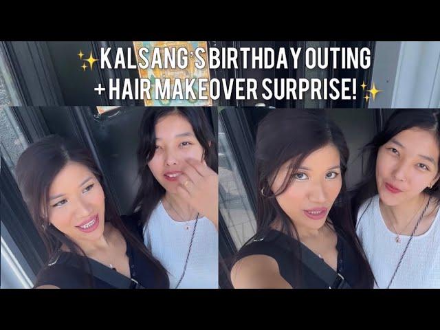 mini vlog - kalsang’s birthday outing + hair makeover surprise 