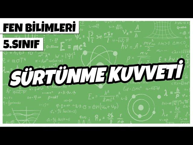 5. Sınıf Fen Bilimleri - Sürtünme Kuvveti | 2022