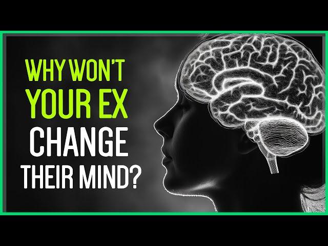 The REAL Reason Your Ex Won't Change Their Mind (YET)