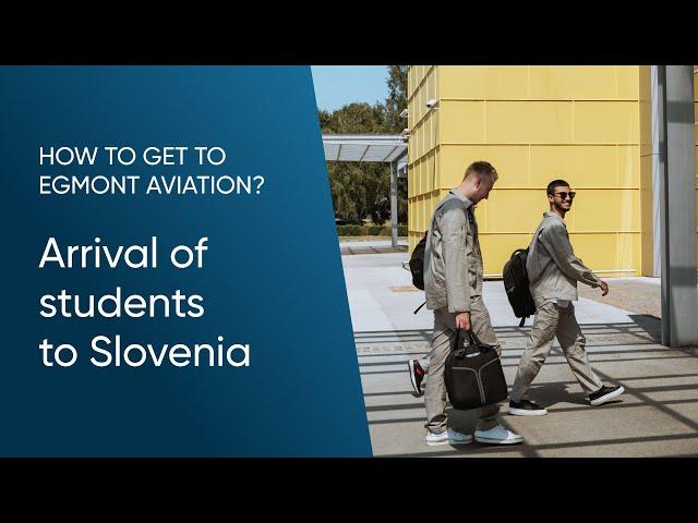 Arrival of students to Slovenia – the home base of Egmont Aviation