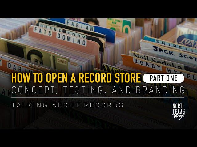 How to Open a Record Store (Part One) Concept, Testing, and Branding | Talking About Records