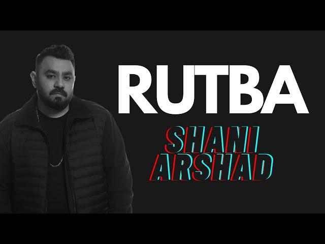 RUTBA - SHANI ARSHAD (Lyrical Video)