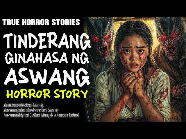 TINDERANG GINAHASA NG ASWANG | Aswang True Story