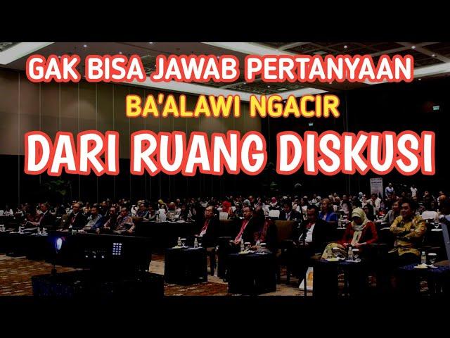 BA'ALAWI PANIK‼️ GAK BISA JAWAB PERTANYAAN BA'ALAWI NGACIR DARI RUANG DISKUSI 