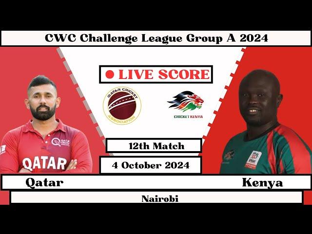 Kenya vs Qatar Live | 12th Match-KEN vs QAT | CWC Challenge League Group A 2024