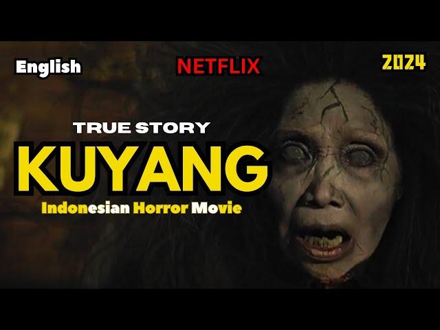 Kuyang Full Movie Explained in English 2024 | Real Horror Story | |Netflix Horror