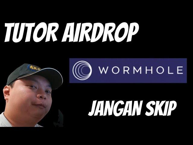 TUTORIAL AIRDROP WORMHOLE