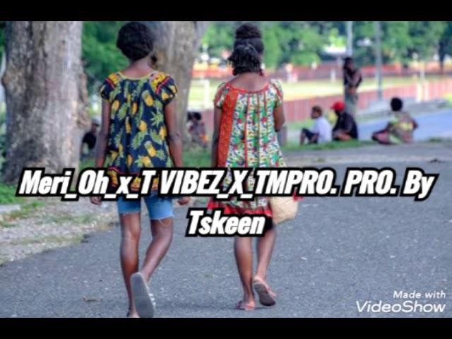 Meri Oh_x_T ViBez_x_(TMPRO).2021 png_music.(Pro. by Tskeen)